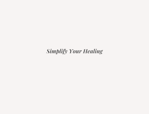 Simplify Your Healing